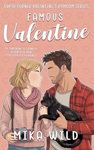 Famous Valentine: A Sunshine x Grumpy Firefighter Romance (Kindle Edition)