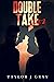 Double Take – Part 2 by Taylor J. Gray