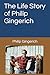 The Life Story of Philip Gingerich by Philip Gingerich