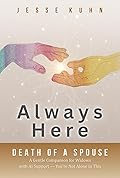 Always Here — Death of a Spouse: A Gentle AI Companion for Widows — You’re Not Alone in This