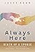 Always Here — Death of a Sp...