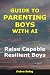 Guide to Parenting Boys Wit...
