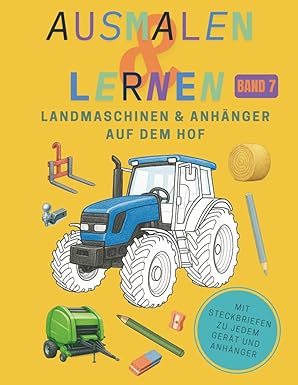 Ausmalen & Lernen: Landmaschinen & Anhänger auf dem Hof (German Edition)