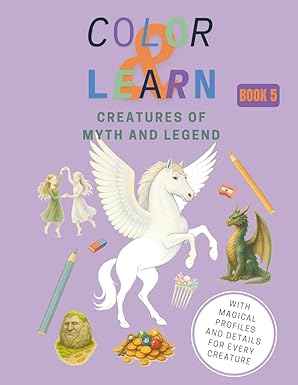 Color & Learn: Creatures of Myth and Legend