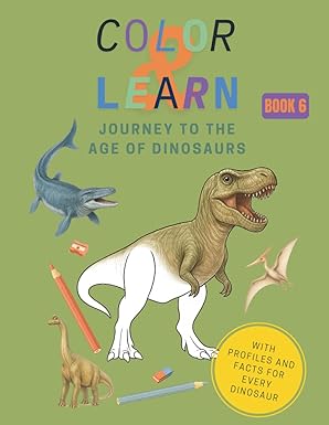 Color & Learn: Journey to the Age of Dinosaurs