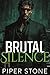 Brutal Silence (Orchestrated Corruption #3)