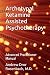 Archetypal Ketamine Assisted Psychotherapy by Andrew Dror Rosenbach