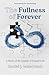 The Fullness of Forever: A Study of the Quality of Eternal Life