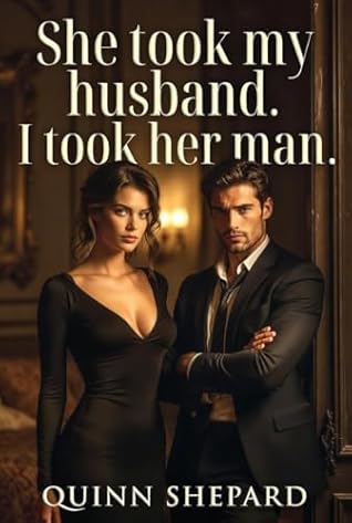 She Took My Husband. I Took Her Man: Revised Edition (The Revenge Wives Book 1)