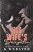 His Wife's Daughter (Taboo Sneaks)