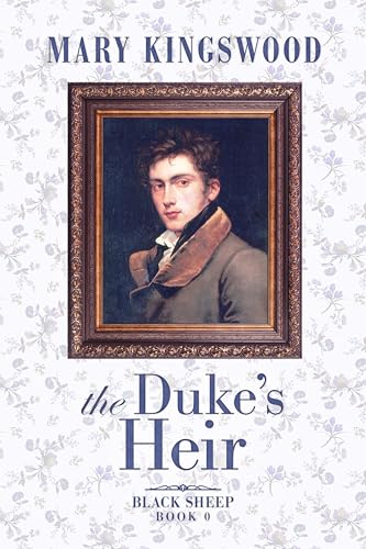 The Duke's Heir: A Traditional Regency Romance (Black Sheep)