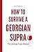 How to Survive a Georgian Supra — The Ultimate Feast Manual by Levan Chaganava