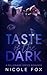 Taste of the Dark by Nicole  Fox