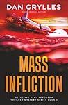 Mass Infliction: A Thriller (Detective Remy Ferguson Thriller Mystery Series)