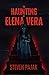 The Haunting of Elena Vera