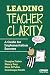 Leading Teacher Clarity by Douglas Fisher Leading Teacher Clarity by Douglas Fisher