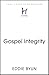 Gospel Integrity: Moving Yo...