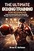 THE ULTIMATE BOXING TRAININ...