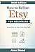 How to Sell on Etsy for Beginners by Alex Bond
