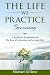 THE LIFE WE PRACTICE BECOMI...