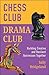 Chess Club, Drama Club: Building Creative and Resilient Businesses Together