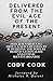 Delivered from the Evil Age of the Present by Cody Cook