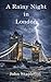 A Rainy Night in London: Lo...