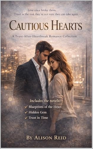 Cautious Hearts: A Trust-After-Heartbreak Romance Collection (The Ultimate Alison Reid Romance Collection: 15 Binge-Worthy Box Sets)