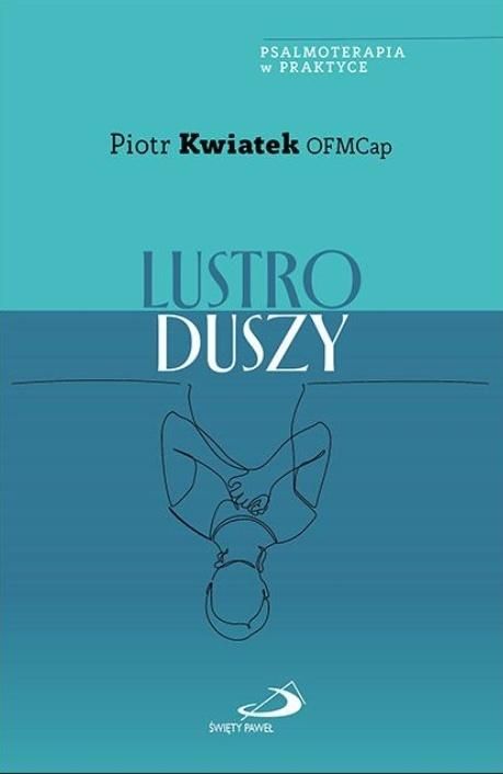 Lustro duszy. Psalmoterapia w praktyce (Paperback)