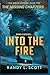 Into the Fire - The Missing Chapters by Randy L Scott