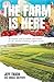 The Farm Is Here