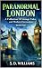 Paranormal London: A Collec...