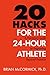 20 Hacks for the 24-Hour At...