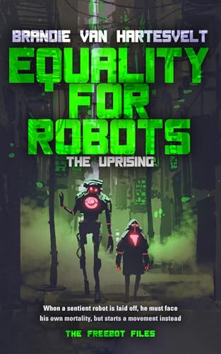 Equality for Robots: The Uprising (Kindle Edition)