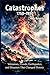 Catastrophes 1750–1930: Vol...