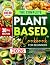 The Complete Plant-Based Co...
