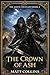 The Crown of Ash: The Ashen...