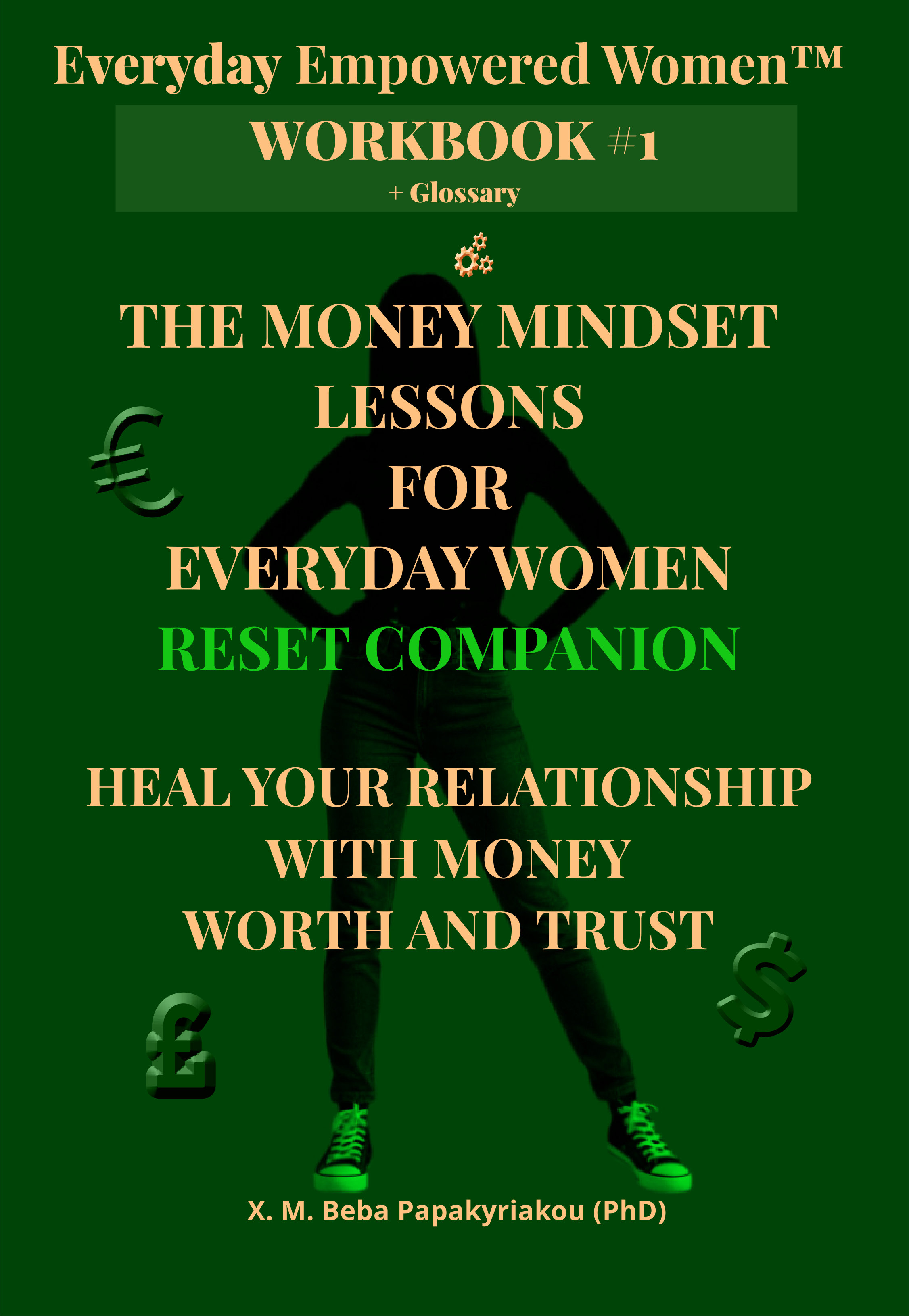 Everyday Empowered Women™ Workbook #1 The Money Mindset Reset Companion: Heal Your Relationship with Money, Worth, and Trust