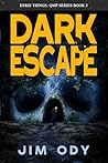 Dark Escape: A Dark YA novel (Eerie Things Book 3)