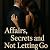 Affairs, Secrets and Not Le...