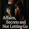 Affairs, Secrets ...