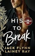 His To Break: A Dark Billionaire Military Romance