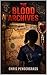 The Blood Archives by Chris Pendergrass