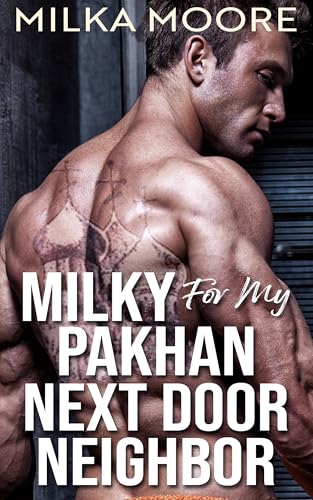 Milky For My Pakhan Next Door Neighbor: A Spicy Russian Mafia Boss Milky Romance (Cloverfield Academy Book 33)