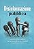 Disinformazione pubblica: A...