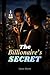 The Billionaire's Secret by Lucas Moore