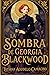 La sombra de Georgia Blackwood: Brujas, reencarnación y una maldición que atraviesa siglos (Spanish Edition)