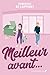 Meilleur avant... (French Edition)