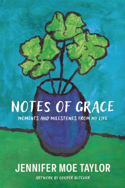 Notes of Grace: Moments and Milestones from My Life