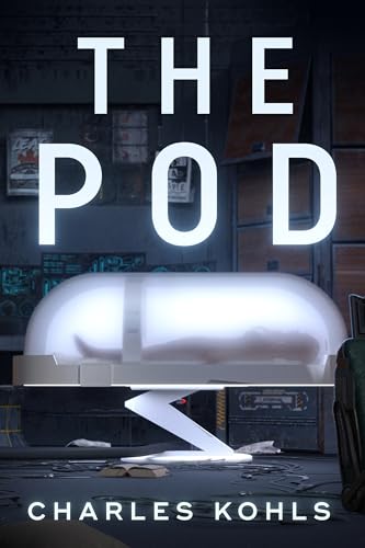 THE POD: A near future what-if (Book 1 of the Pod Series)